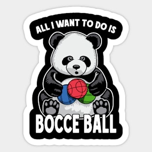 Panda Bocce Ball All I Want To Do Is Cute Funny Bear Player Sticker